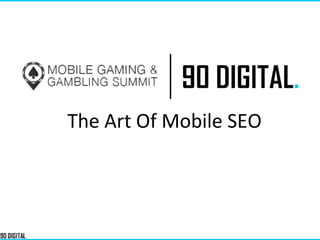The Art Of Mobile SEO
 
