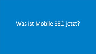 Was ist Mobile SEO jetzt?
 