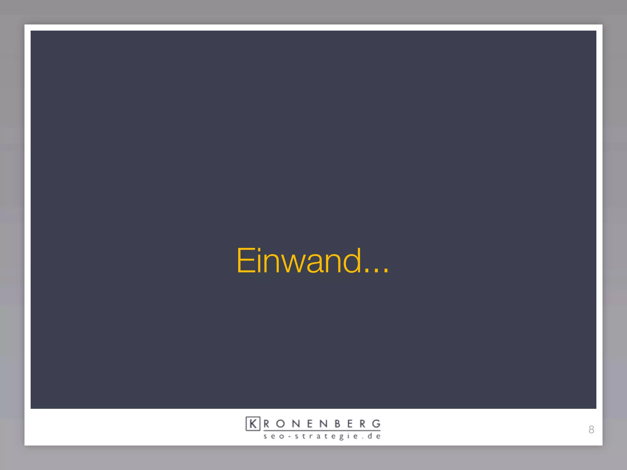 Einwand...



             8
 