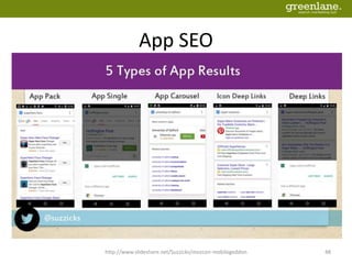 App SEO
http://www.slideshare.net/Suzzicks/mozcon-mobilegeddon 48
 
