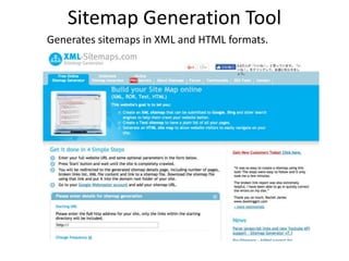 Sitemap Generation Tool
Generates sitemaps in XML and HTML formats.
 