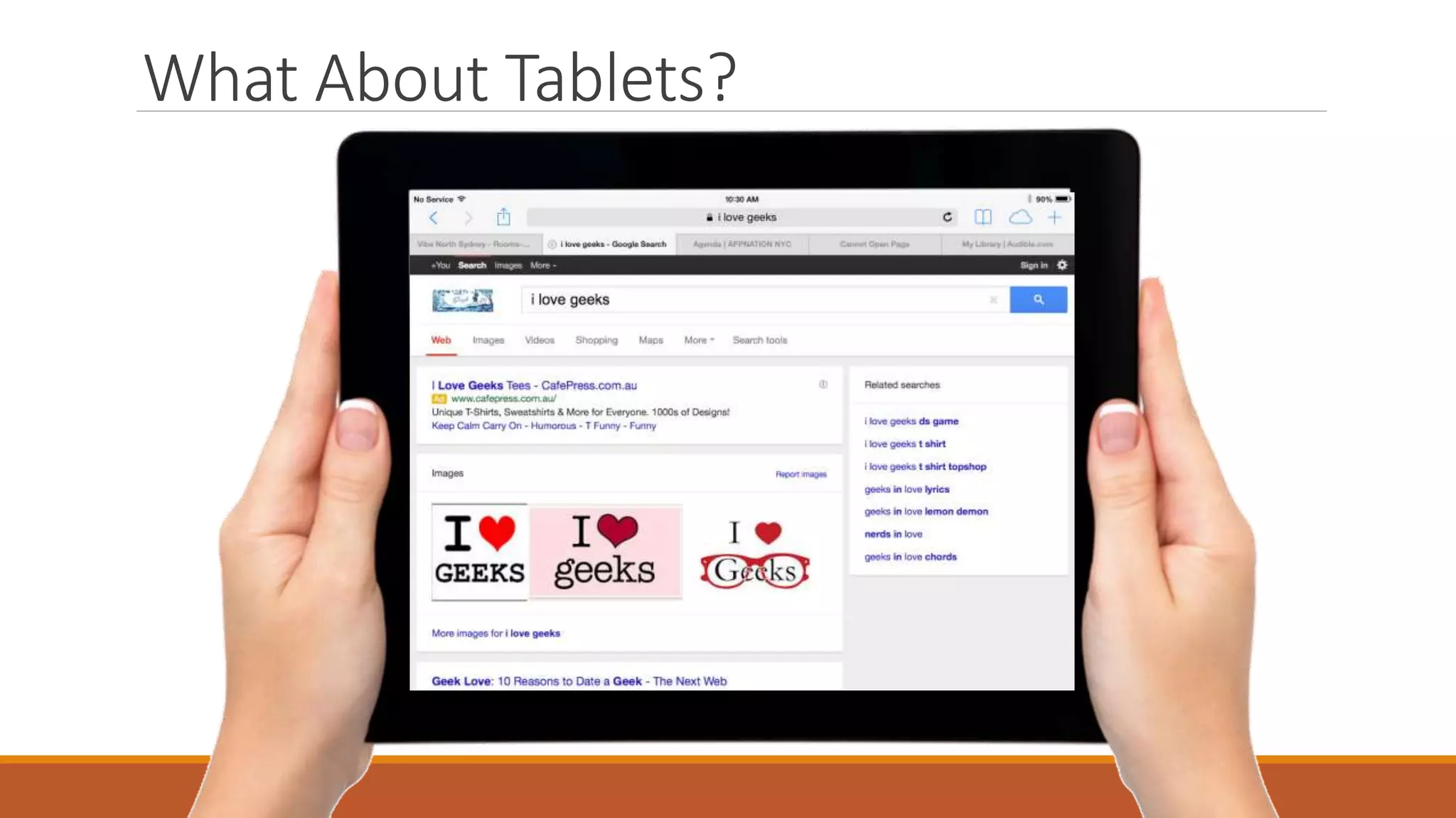 What About Tablets?
 
