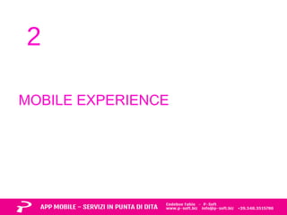 2 
MOBILE EXPERIENCE 
 