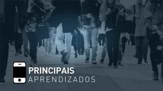 PRINCIPAIS

APRENDIZADOS

 