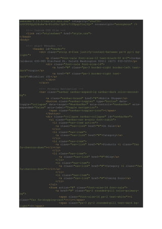 awesome/5.13.0/css/all.min.css" integrity="sha256-
h20CPZ0QyXlBuAw7A+KluUYx/3pK+c7lYEpqLTlxjYQ=" crossorigin="anonymous" />
<!-- Custom CSS file -->
<link rel="stylesheet" href="style.css">
</head>
<body>
<!-- start #header -->
<header id="header">
<div class="strip d-flex justify-content-between px-4 py-1 bg-
light">
<p class="font-rale font-size-12 text-black-50 m-0">Jordan
Calderon 430-985 Eleifend St. Duluth Washington 92611 (427) 930-5255</p>
<div class="font-rale font-size-14">
<a href="#" class="px-3 border-right border-left text-
dark">Login</a>
<a href="#" class="px-3 border-right text-
dark">Whishlist (0)</a>
</div>
</div>
<!-- Primary Navigation -->
<nav class="navbar navbar-expand-lg navbar-dark color-second-
bg">
<a class="navbar-brand" href="#">Mobile Shopee</a>
<button class="navbar-toggler" type="button" data-
toggle="collapse" data-target="#navbarNav" aria-controls="navbarNav" aria-
expanded="false" aria-label="Toggle navigation">
<span class="navbar-toggler-icon"></span>
</button>
<div class="collapse navbar-collapse" id="navbarNav">
<ul class="navbar-nav m-auto font-rubik">
<li class="nav-item active">
<a class="nav-link" href="#">On Sale</a>
</li>
<li class="nav-item">
<a class="nav-link" href="#">Category</a>
</li>
<li class="nav-item">
<a class="nav-link" href="#">Products <i class="fas
fa-chevron-down"></i></a>
</li>
<li class="nav-item">
<a class="nav-link" href="#">Blog</a>
</li>
<li class="nav-item">
<a class="nav-link" href="#">Category <i class="fas
fa-chevron-down"></i></a>
</li>
<li class="nav-item">
<a class="nav-link" href="#">Coming Soon</a>
</li>
</ul>
<form action="#" class="font-size-14 font-rale">
<a href="#" class="py-2 rounded-pill color-primary-
bg">
<span class="font-size-16 px-2 text-white"><i
class="fas fa-shopping-cart"></i></span>
<span class="px-3 py-2 rounded-pill text-dark bg-
light">0</span>
 