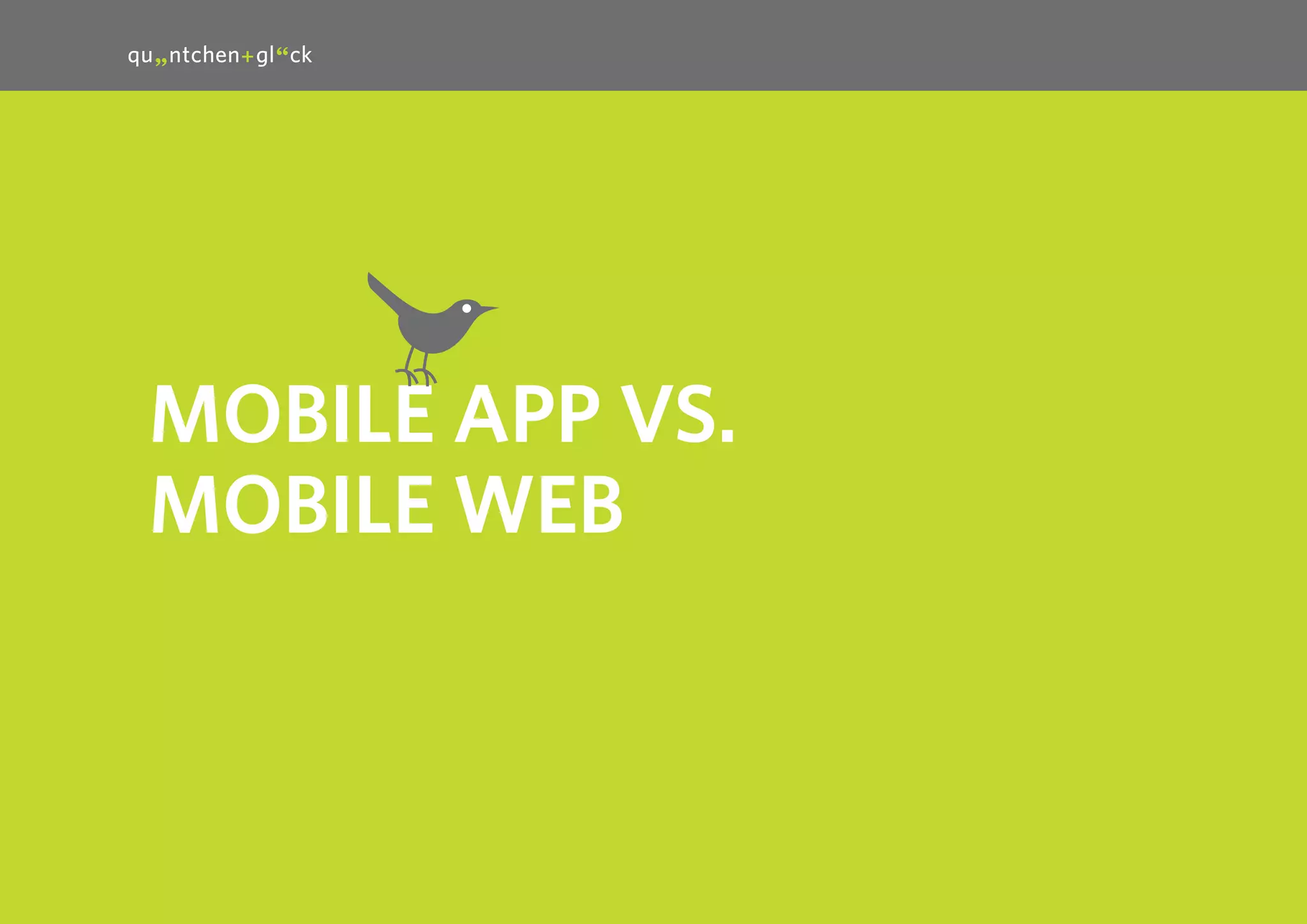 21

MobilE App vs.
Mobile Web

 