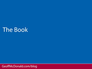 The Book




GeoﬀMcDonald.com/blog
 