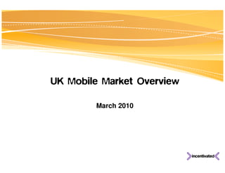 UK Mobile Market Overview May 2010 