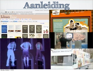 Aanleiding
Monday, October 11, 2010
 