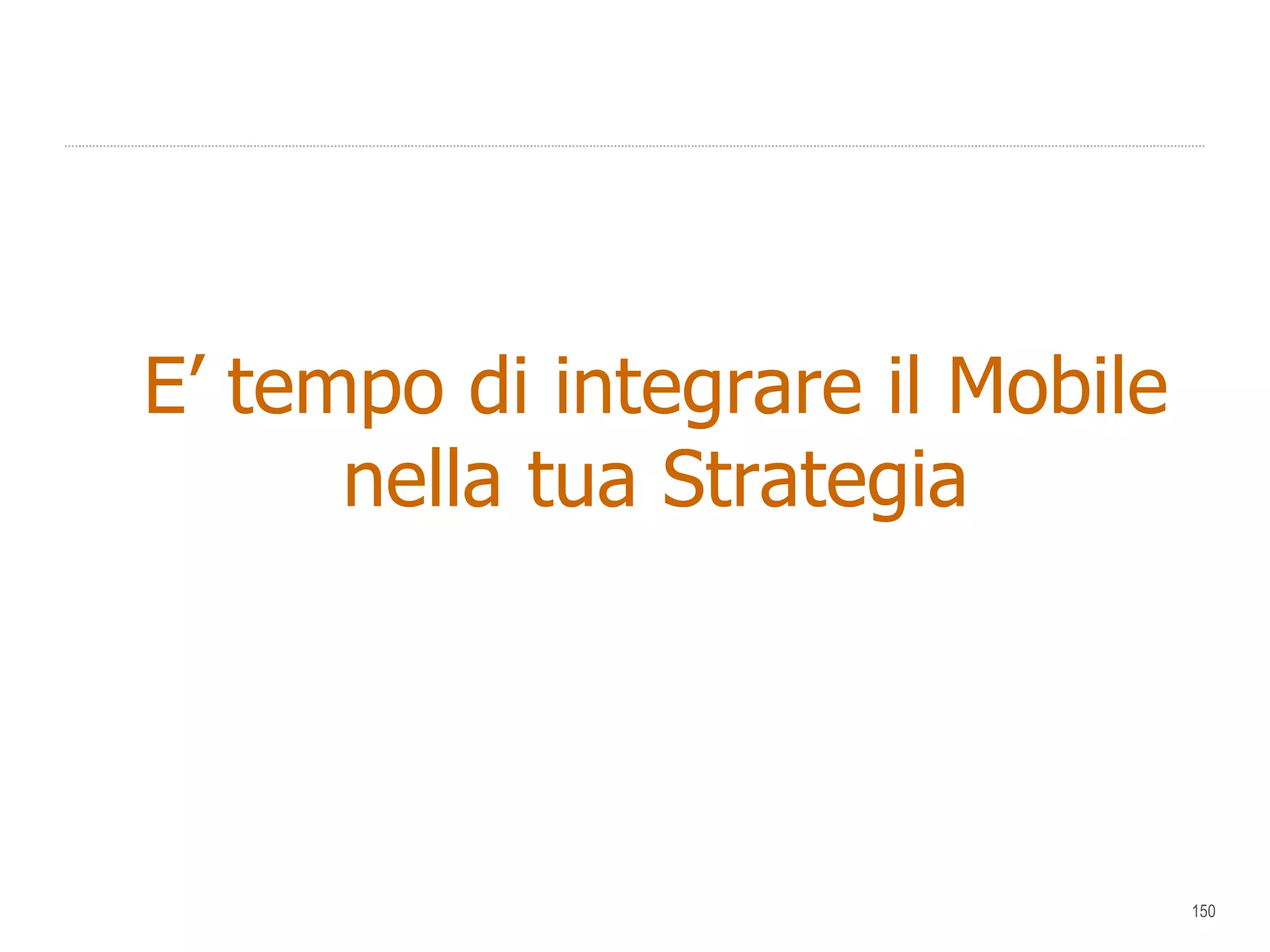 E’ tempo di integrare il Mobile nella tua Strategia 