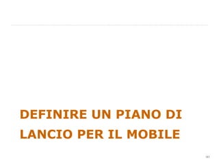 DEFINIRE UN PIANO DI LANCIO PER IL MOBILE 