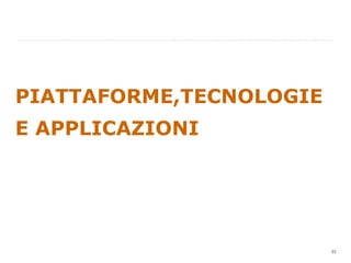 PIATTAFORME,TECNOLOGIE E APPLICAZIONI 