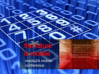 the future is mobile media24 mobile conference 
