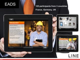 Slide 4
EADS 125 participants from 3 countries
France, Germany, UK
 