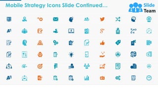 Mobile Strategy Icons Slide Continued…
 
