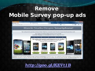 Remove
Mobile Survey pop-up ads
http://goo.gl/KEVt1B
 