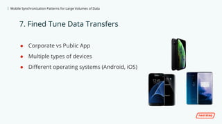 Mobile Synchronization Patterns for Large Volumes of Data | PPTX