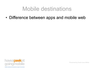 Mobile destinationsDifference between apps and mobile web