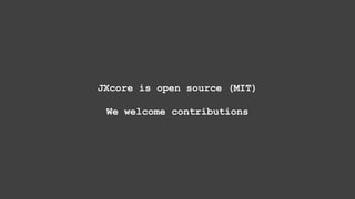 JXcore is open source (MIT)
We welcome contributions
 