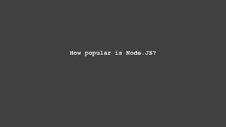 How popular is Node.JS?
 