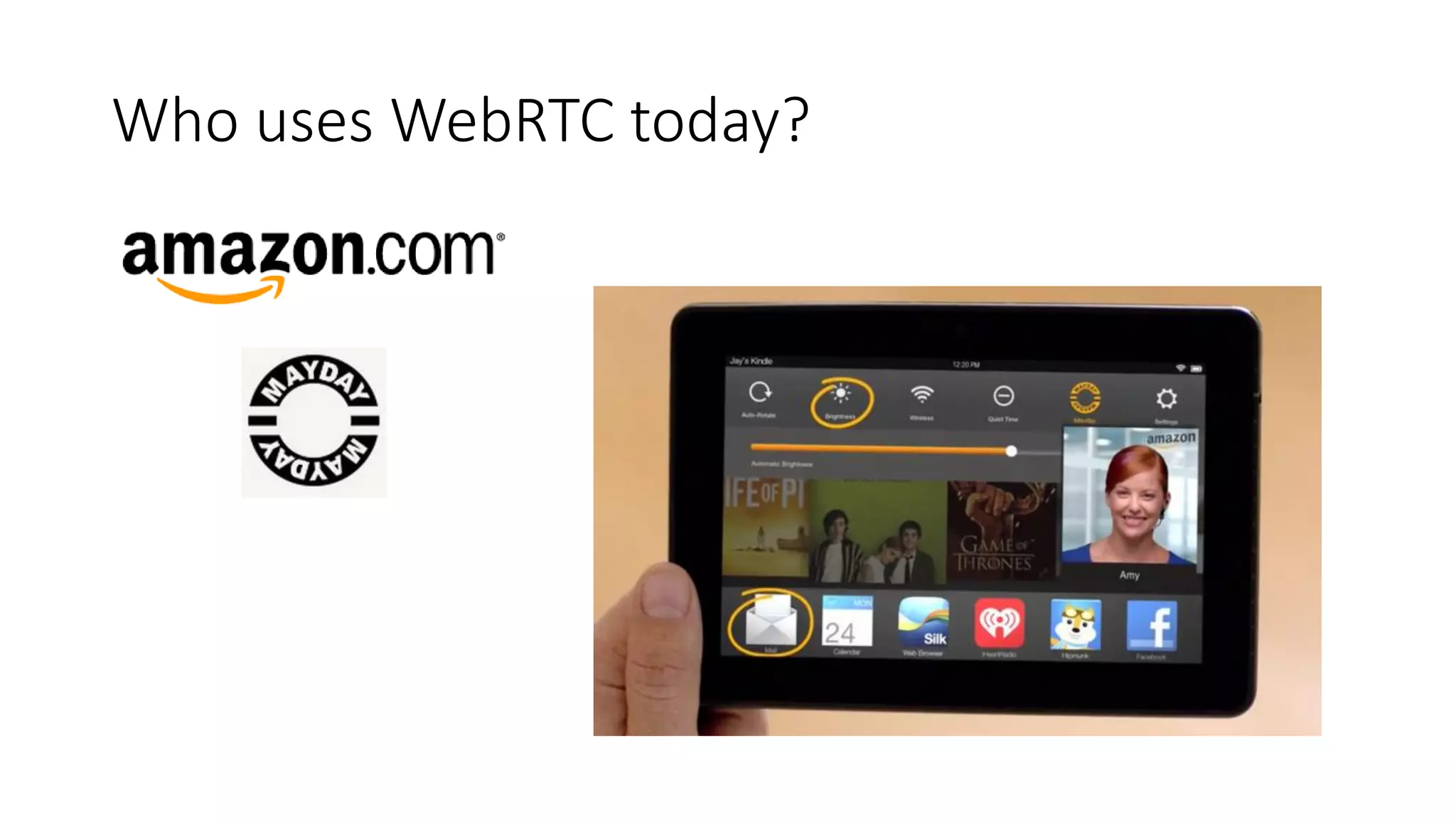 Who uses WebRTC today?
 