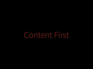 Content First

 