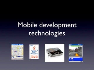 Mobile development
   technologies
 