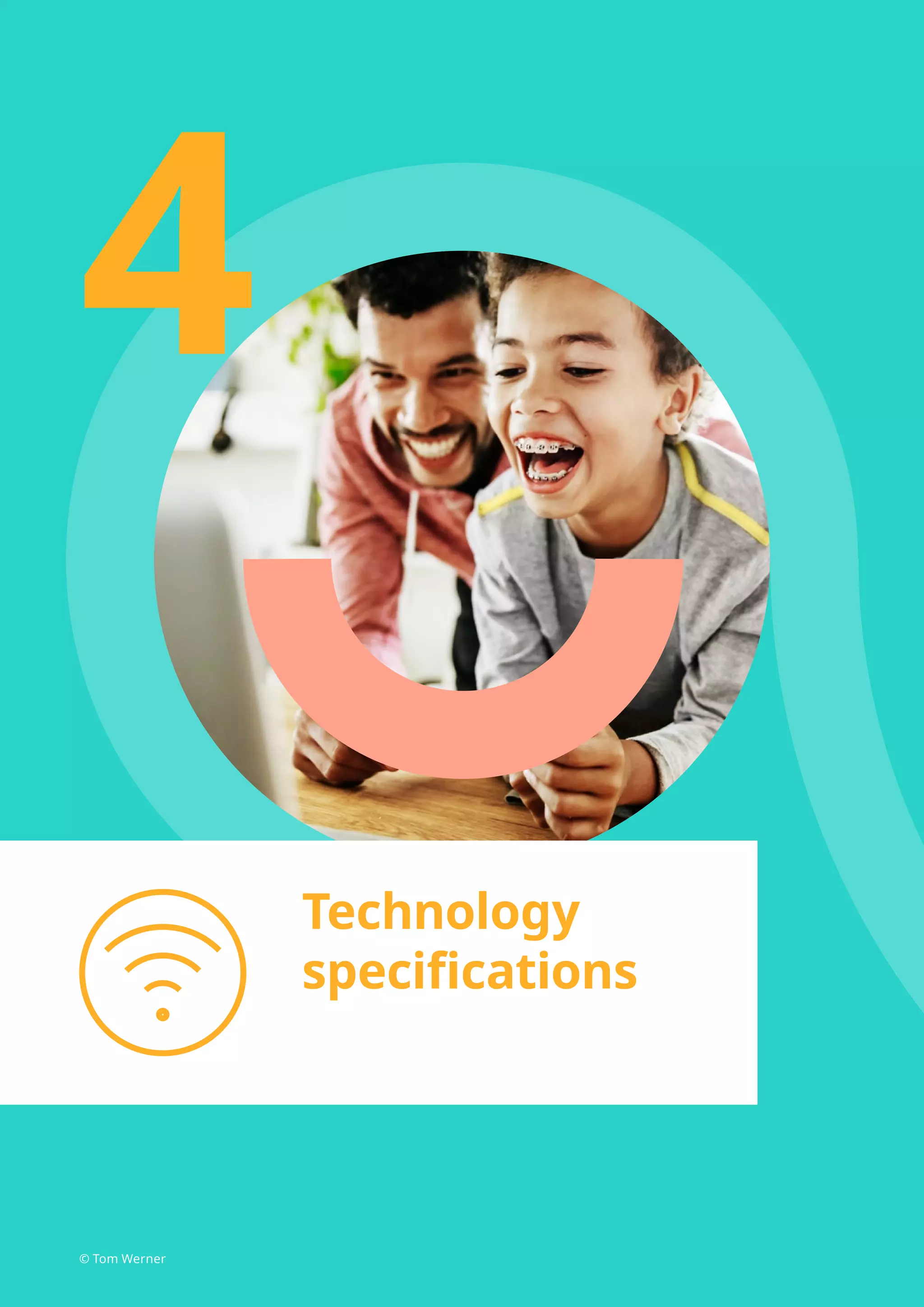 4
Technology
specifications
© Tom Werner
 