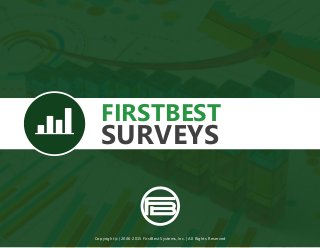FIRSTBEST
SURVEYS
Copyright (c) 2006-2015 FirstBest Systems, Inc. | All Rights Reserved
 