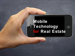 Mobile
Technology
for Real Estate
 