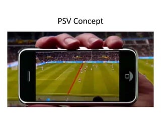 PSV Concept
PSV Concept
 