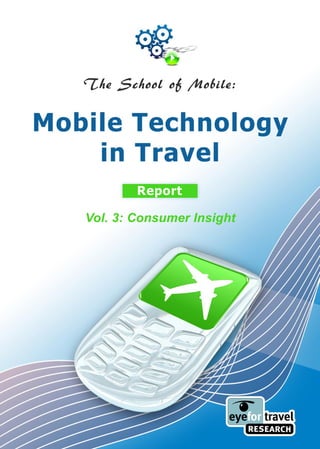 The School of Mobile:




        Report

Vol. 3: Consumer Insight
 