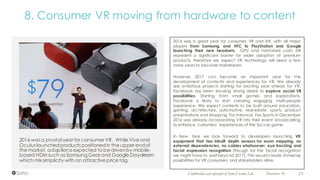 December 16 23Confidential and copyright of Somo Custom Ltd.
2016 was a great year for consumer VR and AR, with all major
...