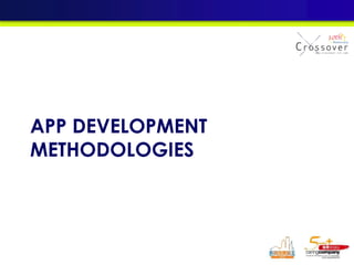 APP DEVELOPMENT
METHODOLOGIES
 