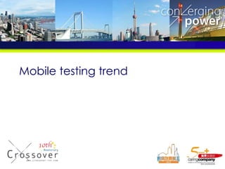 Mobile testing trend
 