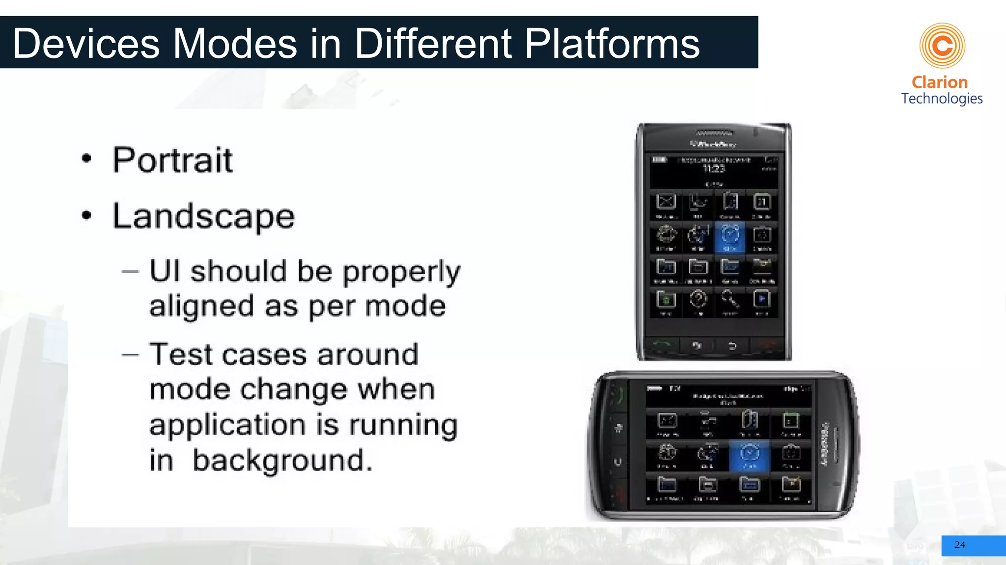 24
Devices Modes in Different Platforms
 