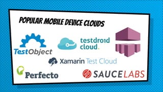 POPULAR Mobile Device Clouds
 