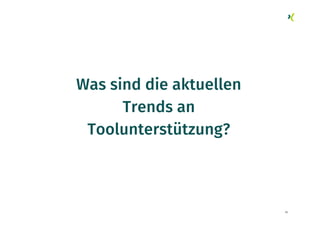 26
Was sind die aktuellen
Trends an
Toolunterstützung?
 