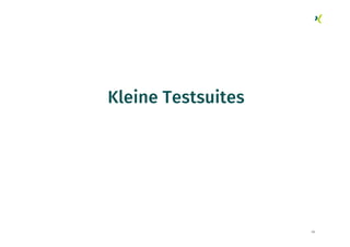 40
Kleine Testsuites
 