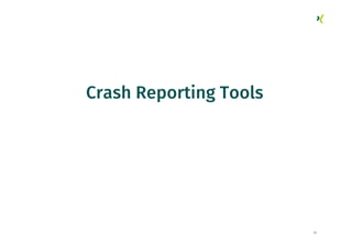 57
Crash Reporting Tools
 