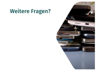 Weitere Fragen?
77
 