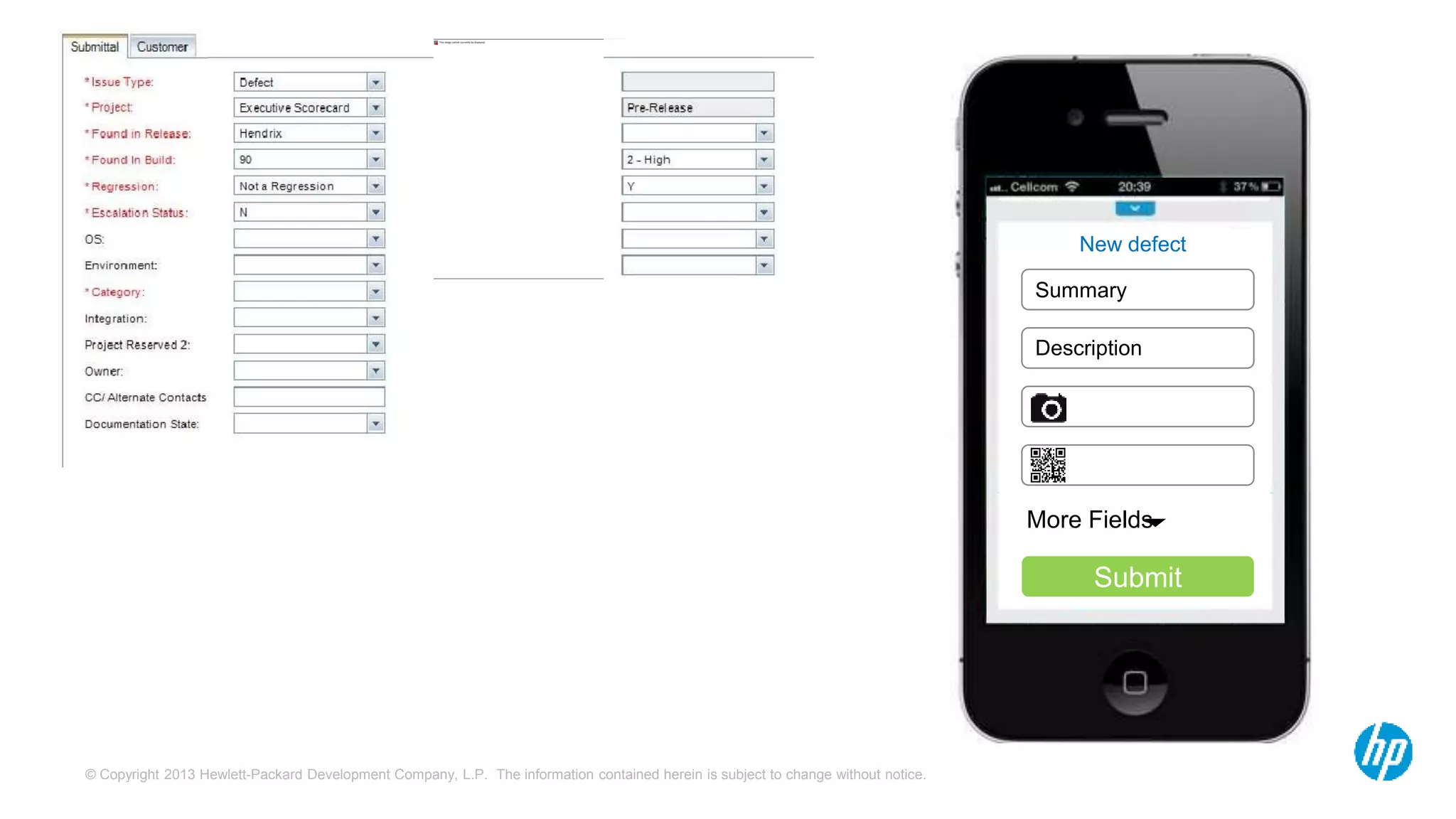 © Copyright 2013 Hewlett-Packard Development Company, L.P. The information contained herein is subject to change without notice.
More Fields
Summary
Description
New defect
Submit
 