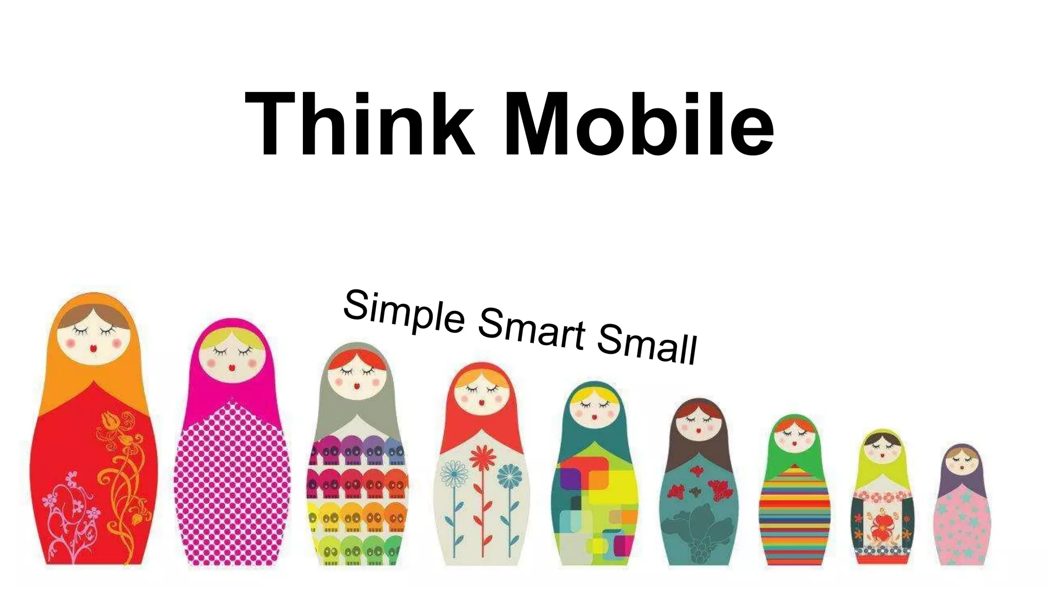 © Copyright 2013 Hewlett-Packard Development Company, L.P. The information contained herein is subject to change without notice.
Think Mobile
 