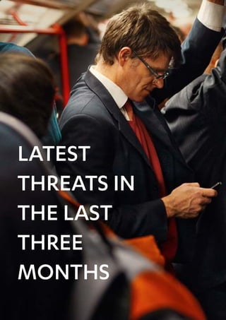 Latest
threats in
the last
three
months
 