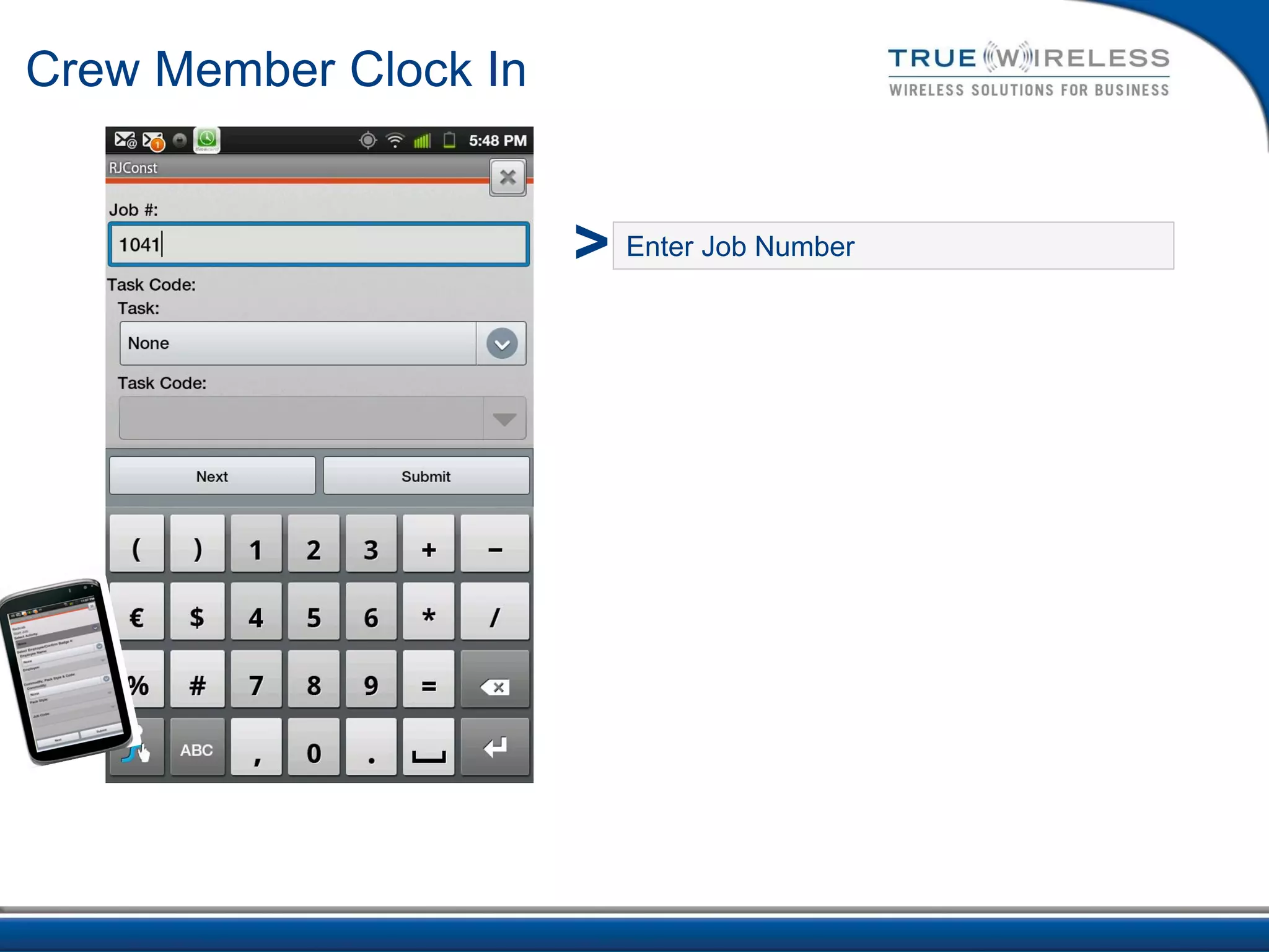 Crew Member Clock In


                       > Enter Job Number
 