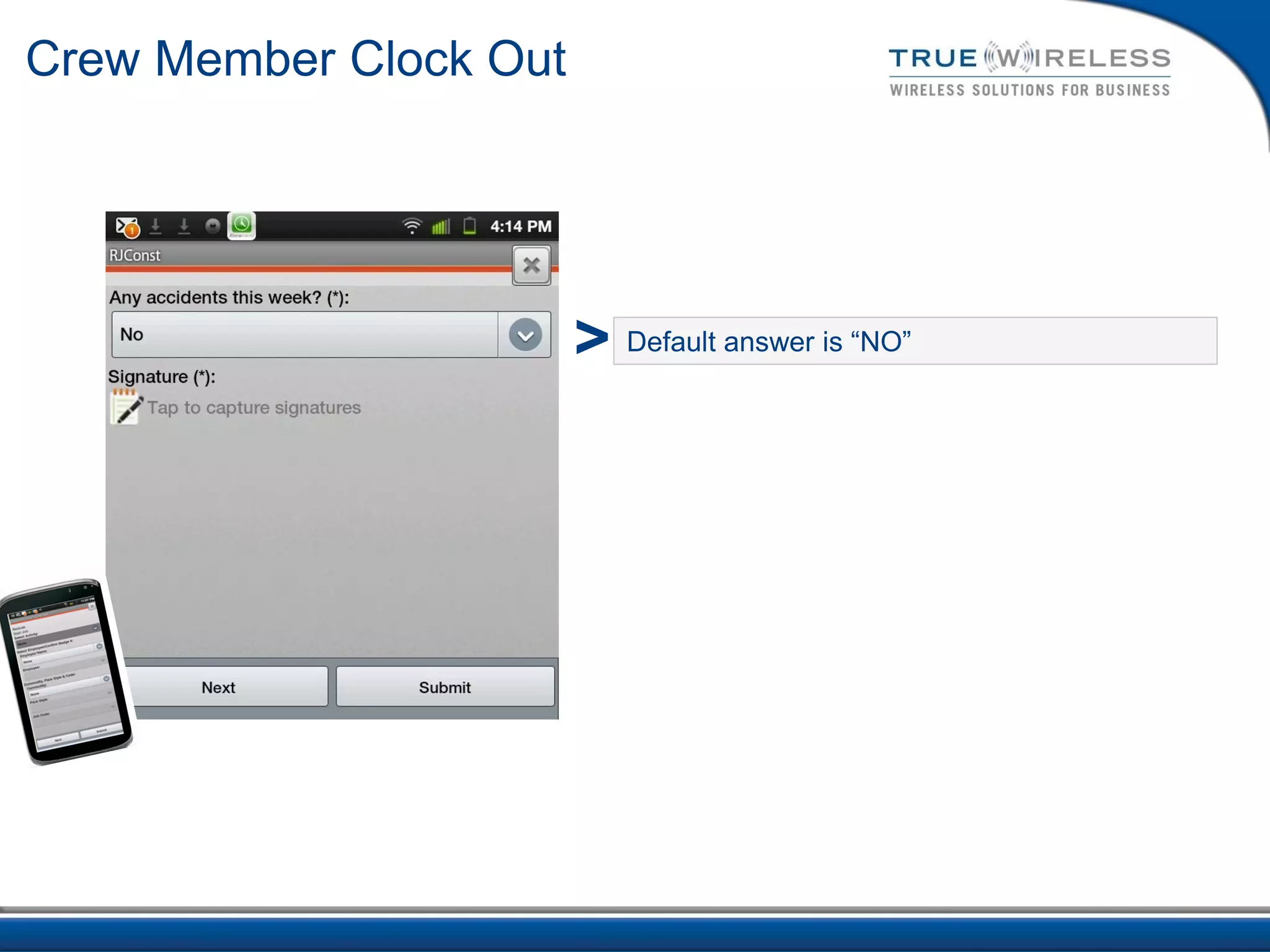 Crew Member Clock Out




                        > Default answer is “NO”
 