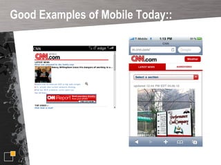 Good Examples of Mobile Today:: 