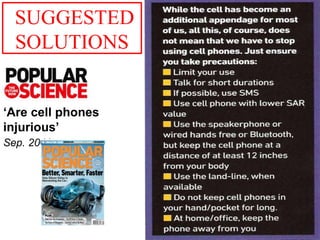‘Are cell phones
injurious’
Sep. 2011.
SUGGESTED
SOLUTIONS
 