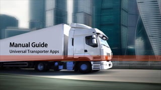 Manual Guide
Universal Transporter Apps
1
 