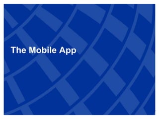 The Mobile App
 